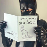 How to Make a Sex Dog V5 (A5 Zine) from James Newland Illustration.